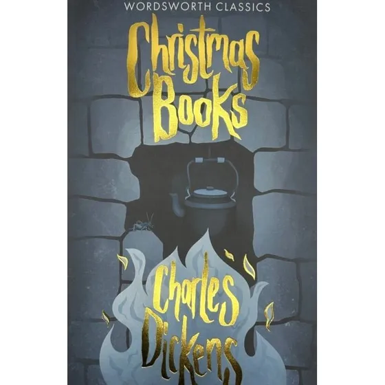 Charles Dickens: Christmas Books