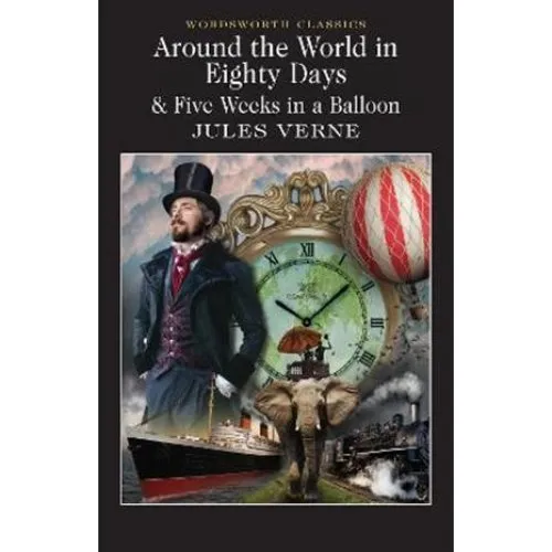 Around the World in 80 Days / Five Weeks in a Balloon - Jules Verne