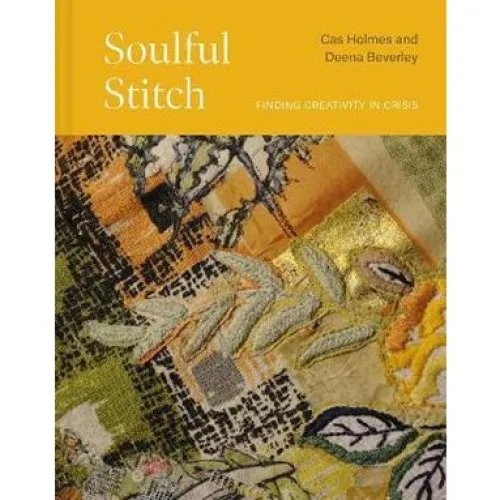 Soulful Stitch: Deena Beverley & Cas Holmes - Bog