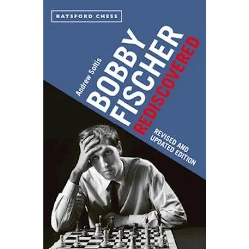 Bobby Fischer Rediscovered - Andrew Soltis - Bog