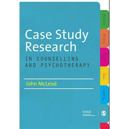 John McLeod: Case Study Research in Counselling and Psychotherapy