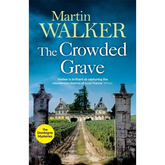 Martin Walker: The Dordogne Mysteries 4 - The Crowded Grave