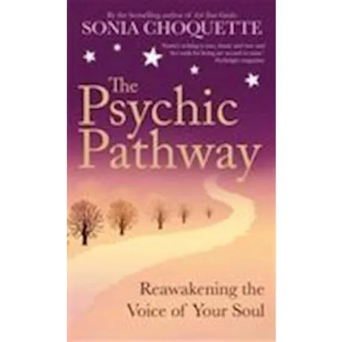 Sonia Choquette: The Psychic Pathway - Bog