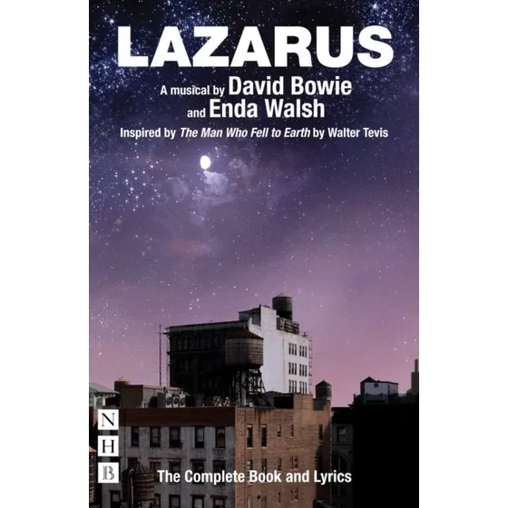 Lazarus: The Complete Book and Lyrics - David Bowie & Enda Walsh