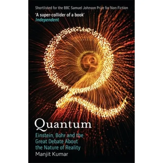 Manjit Kumar: Quantum - Einstein, Bohr and the Great Debate
