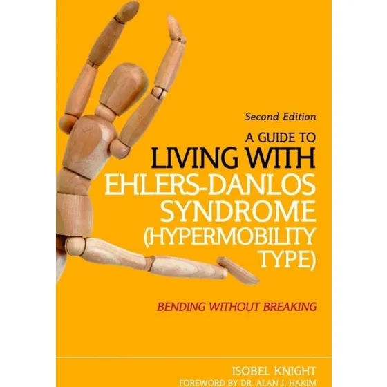A Guide to Living with Ehlers-Danlos Syndrome (Hypermobility Type)