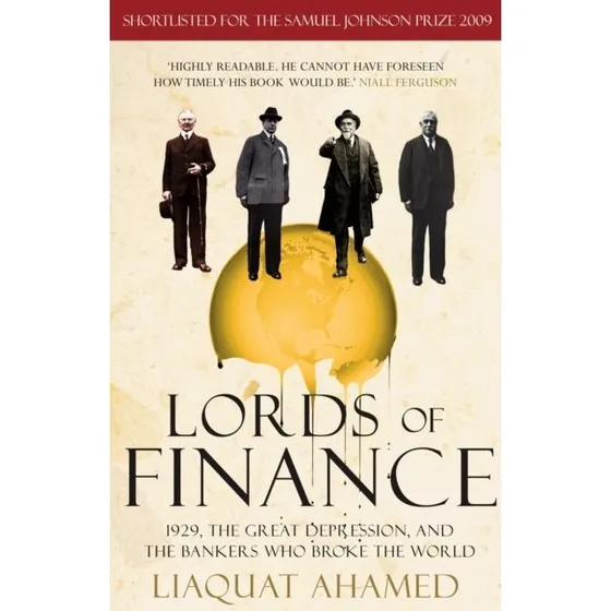 Lords of Finance: 1929 The Great Depression - Liaquat Ahamed