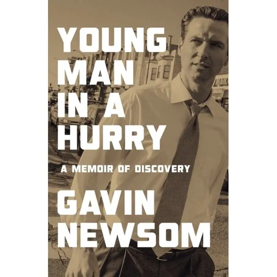 Gavin Newsom: Young Man in a Hurry