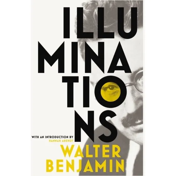Illuminations - Walter Benjamin
