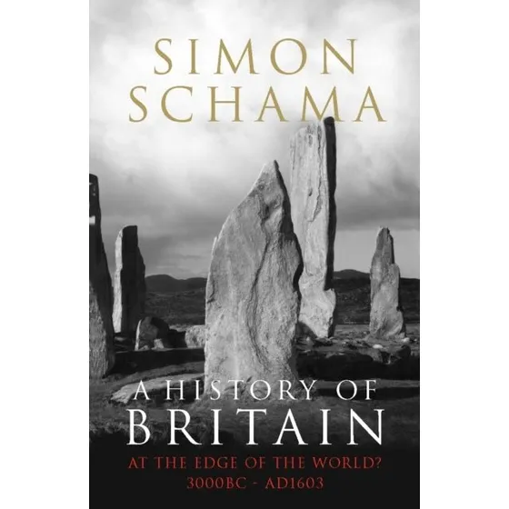Simon Schama: A History of Britain - Volume 1