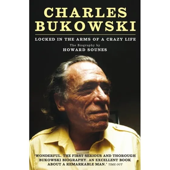 Charles Bukowski: Locked in the Arms of a Crazy Life af Howard Sounes