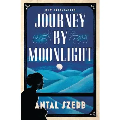 Antal Szerb: Journey by Moonlight - Bog