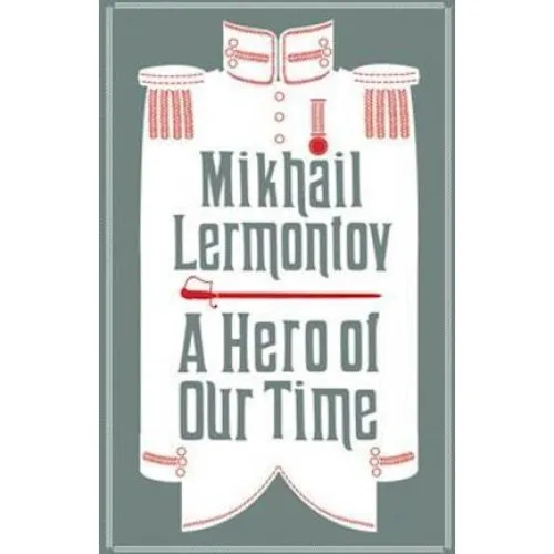 Mikhail Lermontov: A Hero of Our Time & Princess Ligovskaya