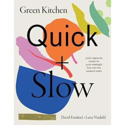 Green Kitchen: Quick & Slow - David Frenkiel & Luise Vindahl - Bog