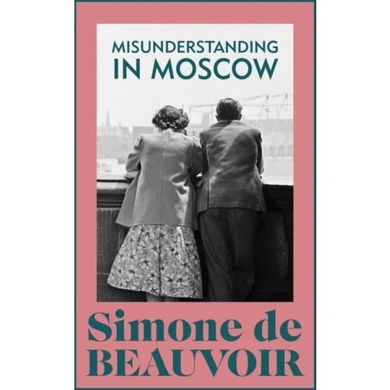 Simone de Beauvoir: Misunderstanding in Moscow