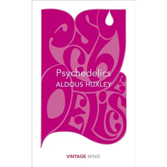 Psychedelics - Aldous Huxley