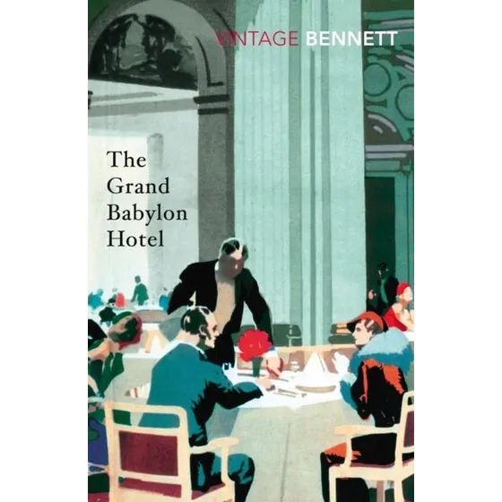 The Grand Babylon Hotel - Arnold Bennett (Bog)