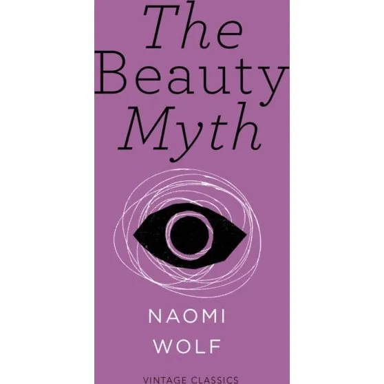The Beauty Myth (Vintage Feminism Short Edition) - Naomi Wolf