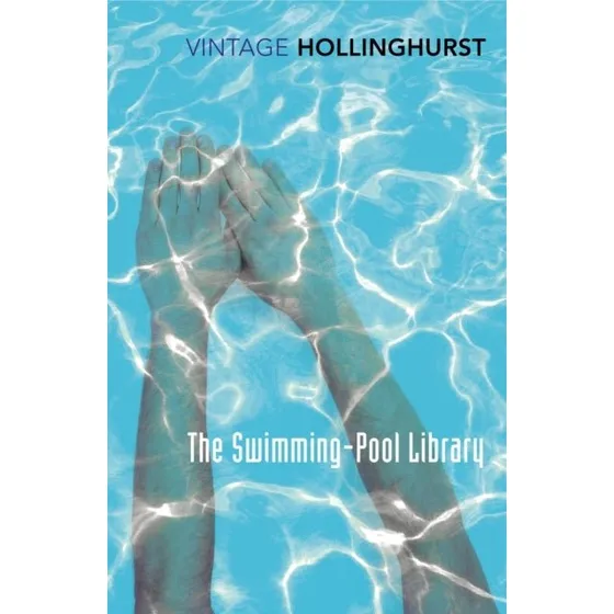 Alan Hollinghurst: The Swimming-pool Library
