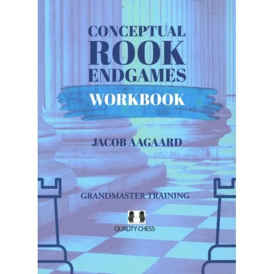 Quality Chess: Conceptual Rook Endgames Workbook