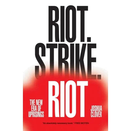 Riot. Strike. Riot af Joshua Clover
