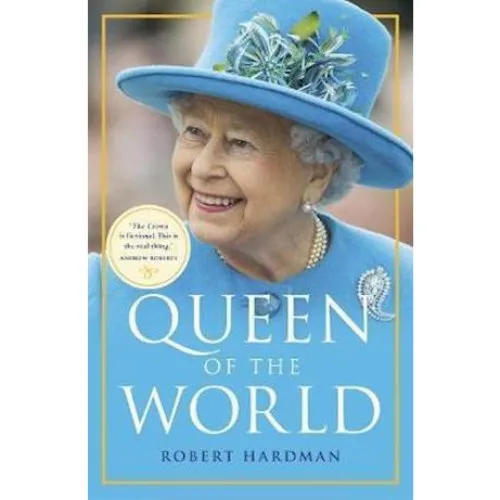 Robert Hardman: Queen of the World - Bog
