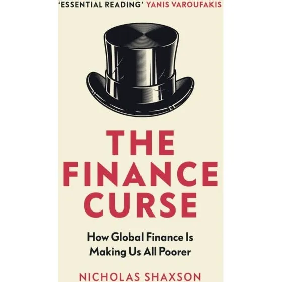 The Finance Curse af Nicholas Shaxson