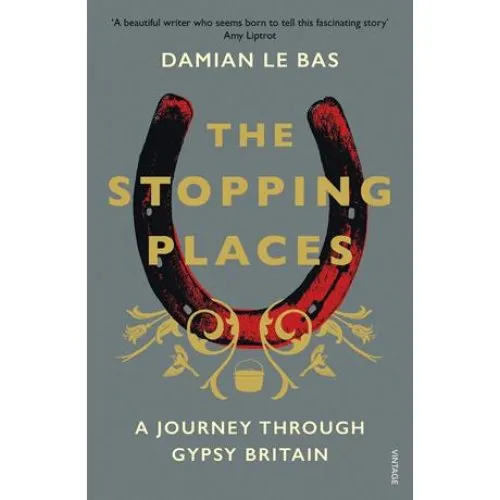 Damian Le Bas - The Stopping Places: En rejse gennem Gypsy Britain
