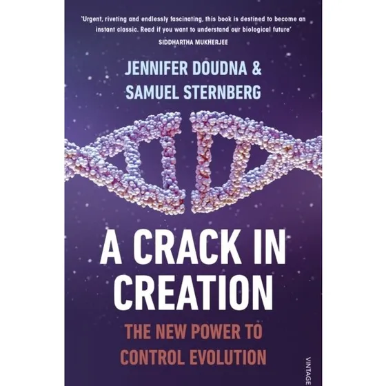 A Crack in Creation - Jennifer Doudna & Samuel Sternberg