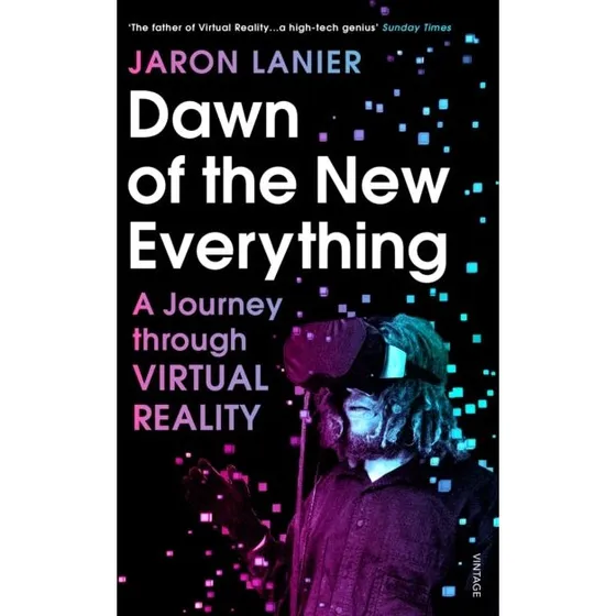 Jaron Lanier: Dawn of the New Everything
