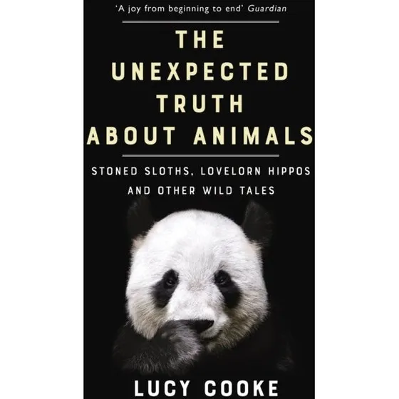 Lucy Cooke: The Unexpected Truth About Animals - Bog