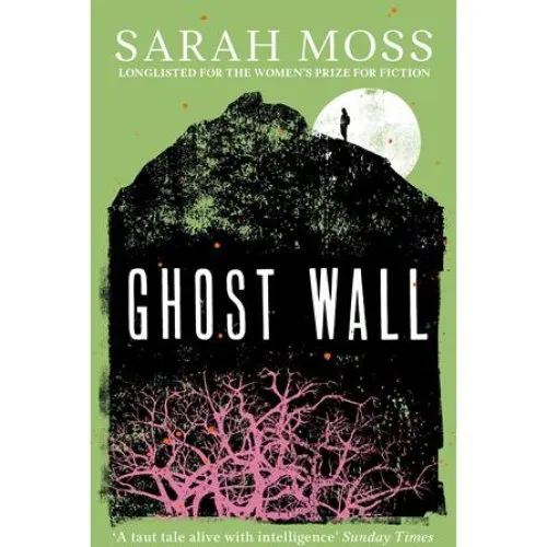 Sarah Moss: Ghost Wall - Bog