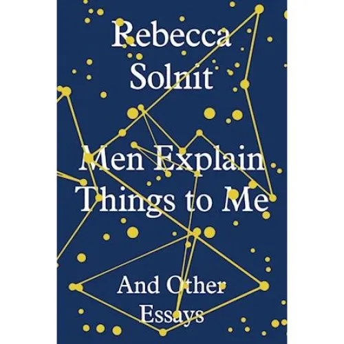 Rebecca Solnit: Men Explain Things to Me - Bog