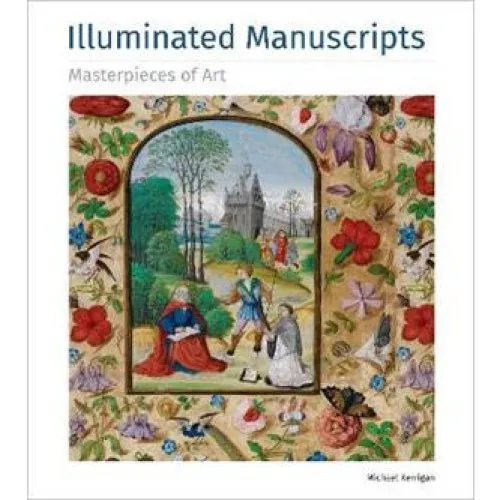 Michael Kerrigan: Illuminated Manuscripts Masterpieces of Art