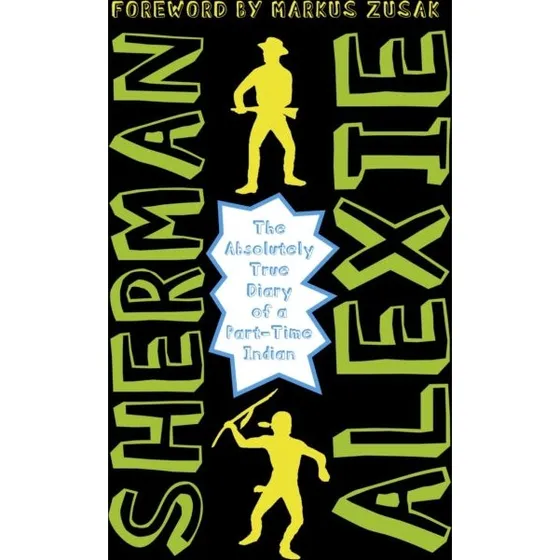 Sherman Alexie: The Absolutely True Diary of a Part-Time Indian