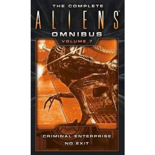 Aliens Omnibus Vol. 7: Criminal Enterprise & No Exit