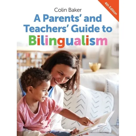 A Parents' and Teachers' Guide to Bilingualism - Colin Baker