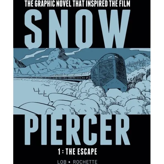 Snowpiercer Vol. 1: The Escape - Jacques Lob