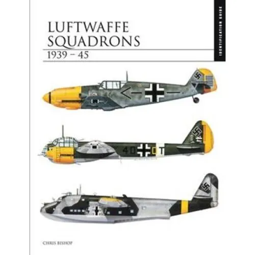 Chris Bishop: Luftwaffe Squadrons 1939-45 Identification Guide