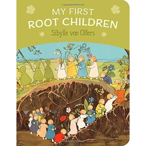 Sibylle von Olfer: My First Root Children - Board Book