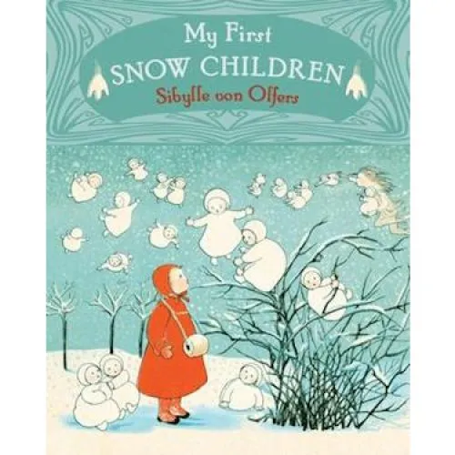 Sibylle von Olfers: My First Snow Children - Billedbog