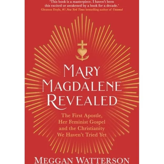 Meggan Watterson: Mary Magdalene Revealed
