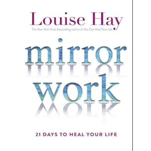 Louise Hay - Mirror Work