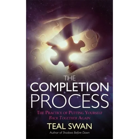 Teal Swan: The Completion Process