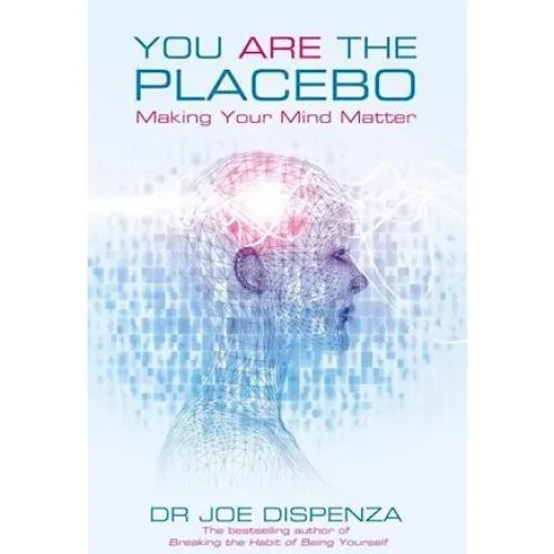 Joe Dispenza - You Are the Placebo - Bog