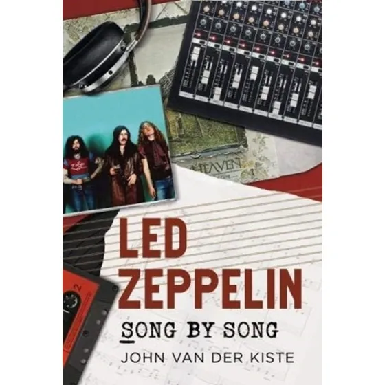 Led Zeppelin Song by Song - John van der Kiste