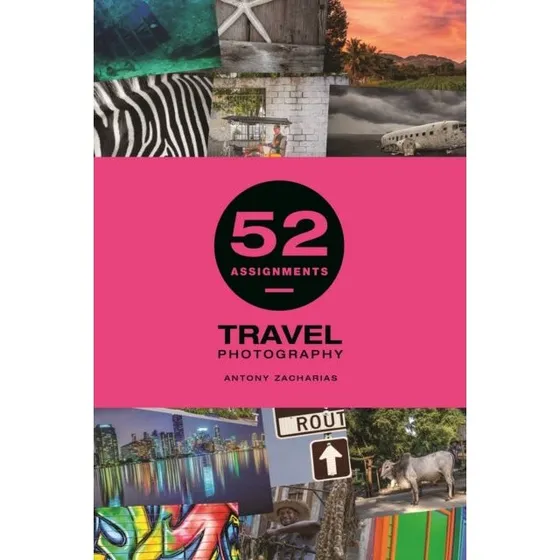 52 Assignments: Travel Photography af Antony Zacharias