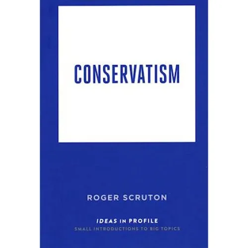 Roger Scruton: Conservatism: Ideas in Profile - Bog