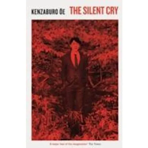Kenzaburo Oe: 'The Silent Cry' - Bog