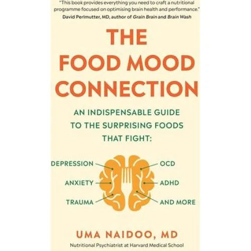 The Food Mood Connection - Uma Naidoo - Bog